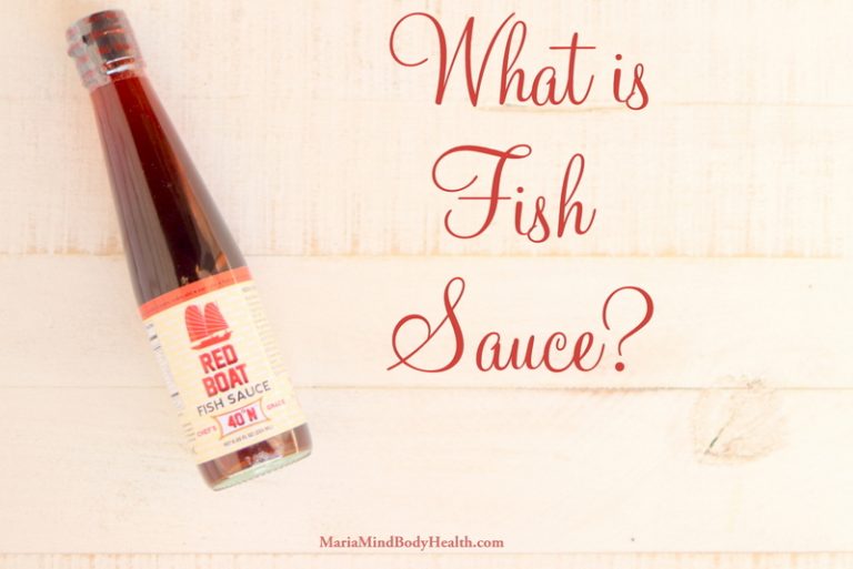 What is Fish Sauce? Maria Mind Body Health