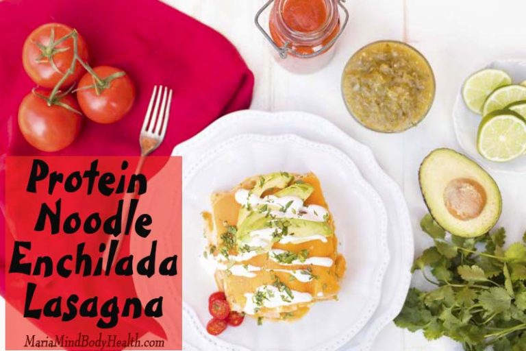 Protein Noodle Enchilada Lasagna Maria Mind Body Health